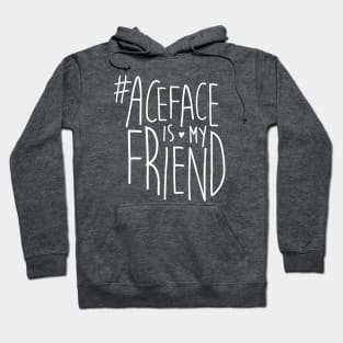 #ACEface is my friend Hoodie